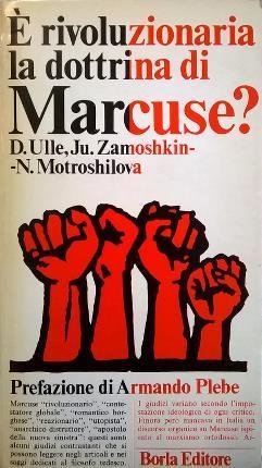 È rivoluzionaria la dottrina di Marcuse? Prefazione di Armando Plebe.