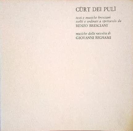 Curt dei pulì. Testi e musiche bresciani scelti e ordinati …