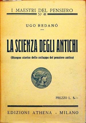La scienza degli antichi. Disegno storico dello sviluppo del pensiero …