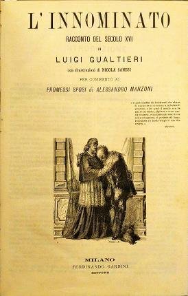 L'innominato. Racconto del secolo XVI con illustrazioni di Nicola Sanesi …