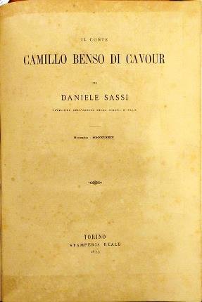 Il Conte Camillo Benso di Cavour per Daniele Sassi Cavaliere …