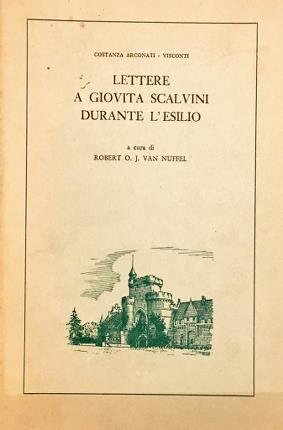 Lettere a Giovita Scalvini durante l'esilio. A cura di Robert …