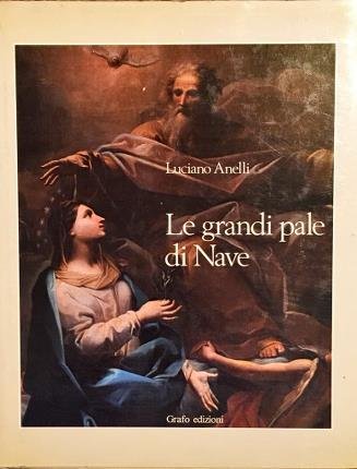 Le grandi pale di Nave. Documenti e regesti artistici a …