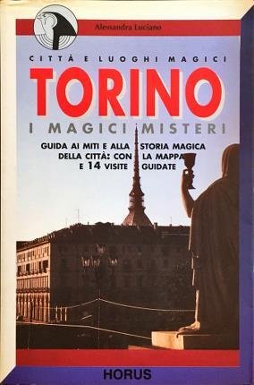 Torino. I magici misteri di Torino. I magici misteri di …