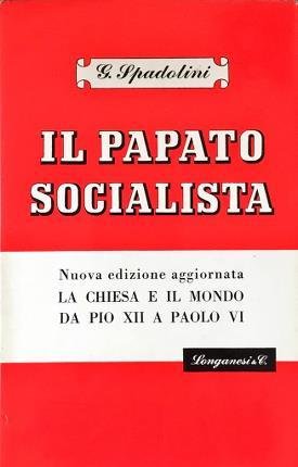 Il papato socialista. "Nuova edizione riveduta e accresciuta con un'appendice …