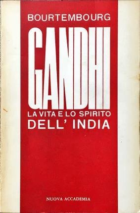 Gandhi e lo spirito dell'India. Gandhi e lo spirito dell'India.