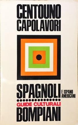 Centouno capolavori spagnoli e ispano americani. Centouno capolavori della letteratura …