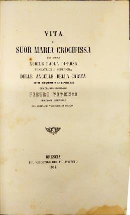 Vita di Suor Maria Crocefissa Di Rosa. Nel secolo Nobile …