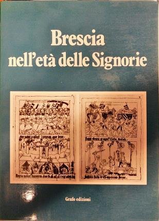 Brescia nell’età delle signorie.