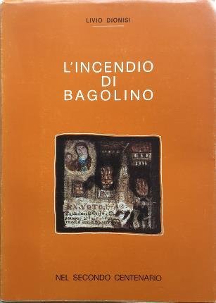 L’incendio di Bagolino. Nel secondo centenario.