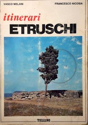 Itinerari etruschi. Introduzione di Valerio Cecconi.