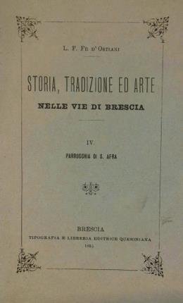 Storia, tradizione ed arte nelle vie di Brescia. Vol. IV. …