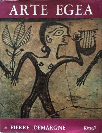 Arte egea. Traduzione dal francese di Giulia Veronesi.