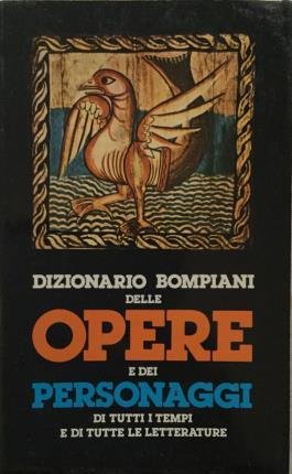 Dizionario Bompiani delle opere e dei personaggi di tutti i …