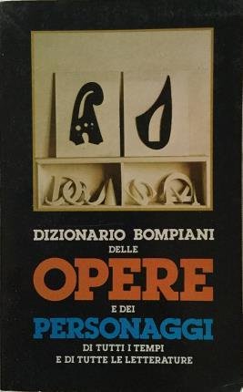Dizionario Bompiani delle opere e dei personaggi di tutti i …