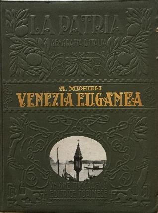 Venezia euganea. Con una carta geografica d'insieme. Sei tavole in …