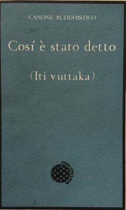 Canone buddhistico. Così è stato detto (Iti vuttaka).