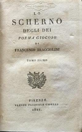 Lo scherno degli dei. Poema giocoso. Tomo primo. Tomo secondo.