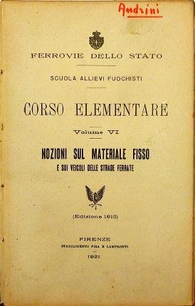Corso elementare. Volume VI. (Scuola Allievi Fuochisti) Nozioni sul materiale …