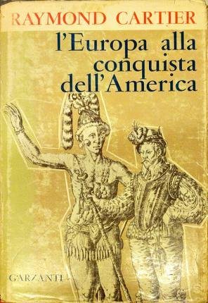 L'Europa alla conquista dell'America. 13 illustrazioni nel testo e 38 …