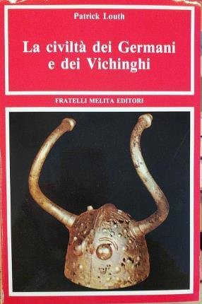 La civiltà dei Germani e dei Vichinghi.