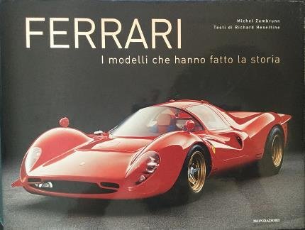 Ferrari. I modelli che hanno fatto la storia. Testi di …