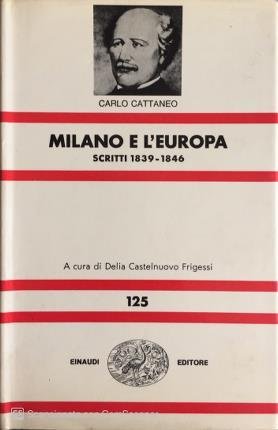 Milano e l'Europa. Scritti 1839-1846. A cura di Delia Castelnuovo …
