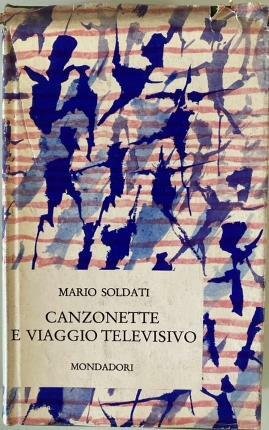 Canzonette e viaggio televisivo. Con disegni di Mino Maccari.