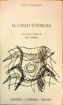 Il cielo d’Iorgia. Con quattro disegni di Tito Bresca.