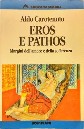 Eros e pathos. Margini dell’amore e della sofferenza. Prefazione di …