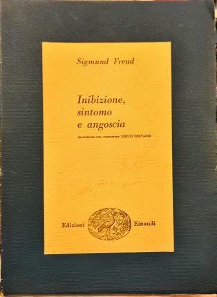 Inibizione sintomo e angoscia. Prefazione e traduzione del prof. Emilio …