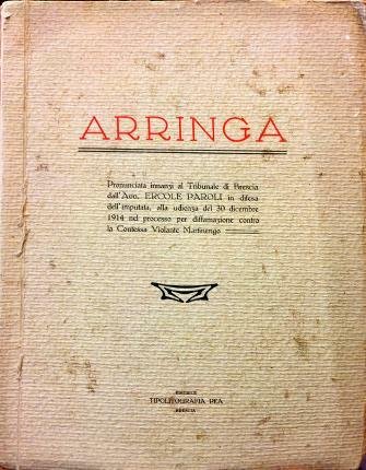 Arringa. Pronunciata innanzi al Tribunale di Brescia dall’Avv. Ercole Paroli …