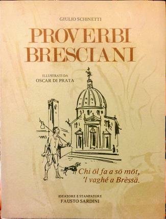 Proverbi bresciani. Illustrati di Oscar di Prata.