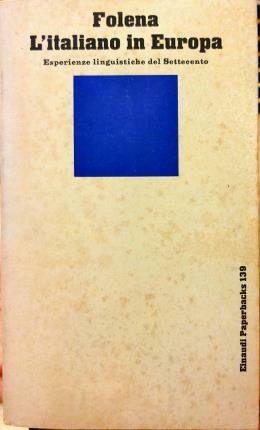 L’italiano in Europa. Esperienze linguistiche del Settecento.