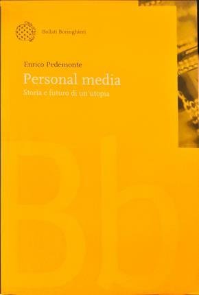 Personal media. Storia e futuro di un’opera.