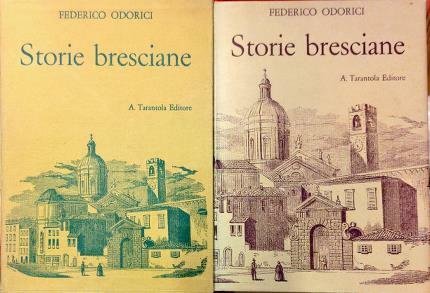 Storie Bresciane. Compendiate da Federico Odorici. Seconda edizione.