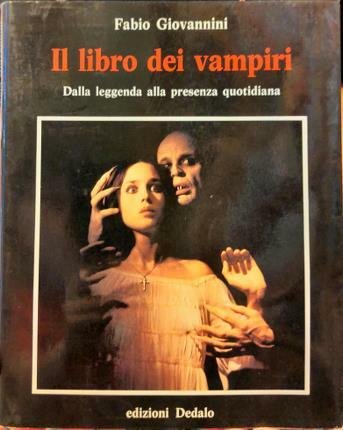 Il libro dei vampiri. Dalla leggenda alla presenza quotidiana.