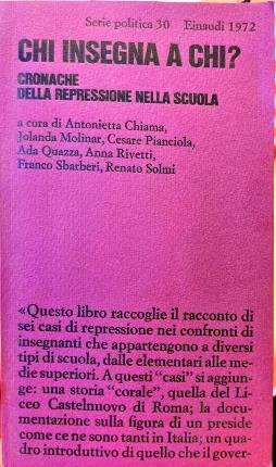 Chi insegna a chi? Cronache della repressione nella scuola. A …