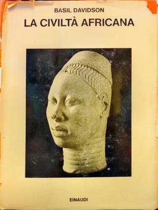 La civiltà africana. Introduzione a una storia culturale dell’Africa. Traduzione …