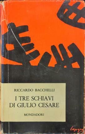 I tre schiavi di Giulio Cesare. Romanzo storico.