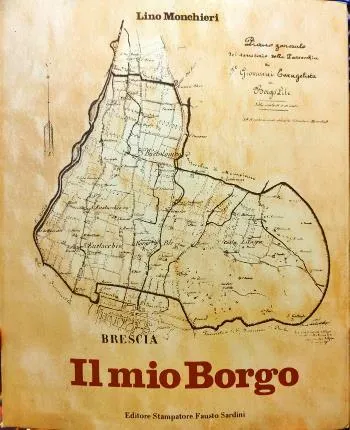 Il mio Borgo. Introduzione di Antonio Fappani. A cura della …