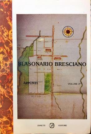 Blasonario Bresciano. Volume 2°. Appunti.