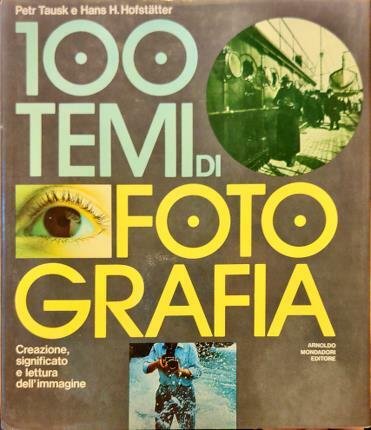 100 Temi di fotografia. Con 400 illustrazioni in nero e …