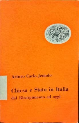 Chiesa e Stato in Italia. Dal Risorgimento ad oggi.