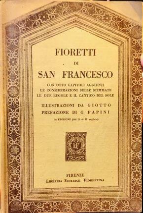 Fioretti di San Francesco. Con otto capitoli aggiunti. Le considerazioni …