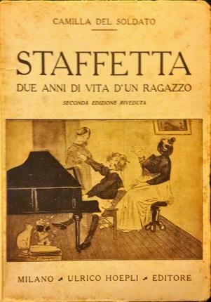 Staffetta. Due anni di vita d’un ragazzo. Seconda edizione riveduta …