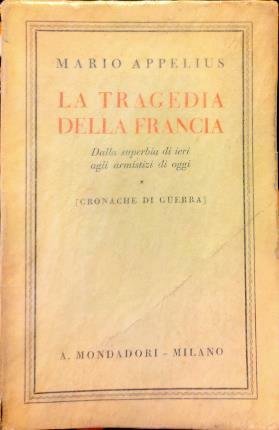 La tragedia della Francia. Dalla superbia di ieri agli armistizi …