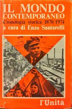 Il mondo contemporaneo. Cronologia storica 1870-1974.