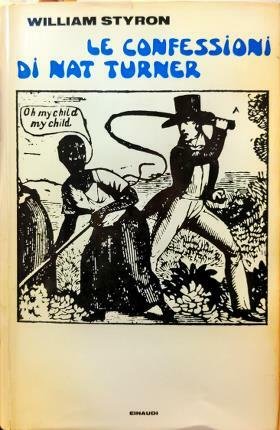 Le confessioni di Nat Turner. Traduzione di Bruno Fonzi.