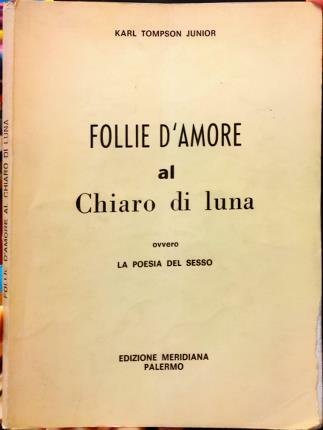 Follie d’amore al Chiaro di luna. Ovvero la poesia del …
